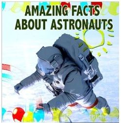 Amazing Facts about Astronauts By Dan Jackson Children’s Book