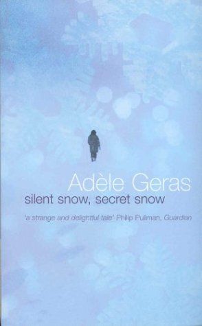 Silent Snow, Secret Snow by Adéle Geras