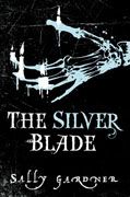 The Silver Blade by Sally Gardner