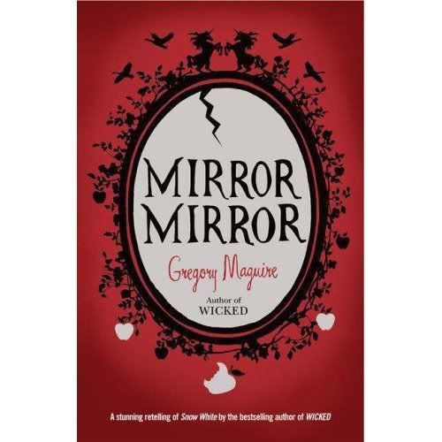 Mirror Mirror by Gregory Maguire