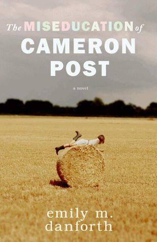 The Miseducation of Cameron Post by E. M. Danforth