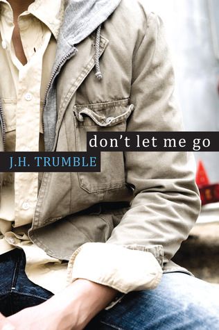 Don't Let Me Go by J.H. Trumble