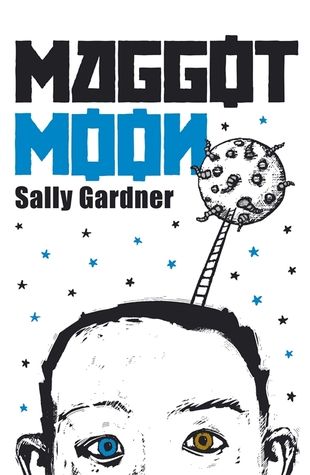 Maggot Moon by Sally Gardner