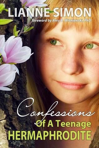 Confessions of a Teenage Hermaphrodite by Lianne Simon
