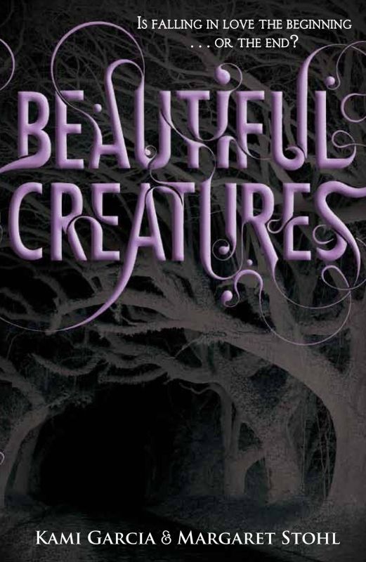 Beautiful Creatures by Kami Garcia and Margaret Stohl