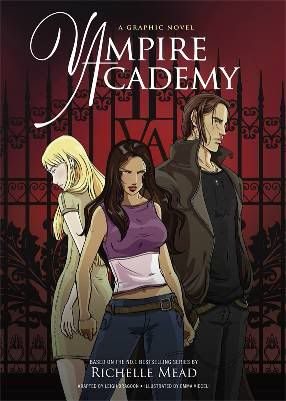 Vampire Academy: A Graphic Novel by Richelle Mead, Adapted by Leigh Dragoon, Illustrated by Emma Vieceli