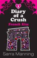 diary of a crush: french kiss by sarra manning
