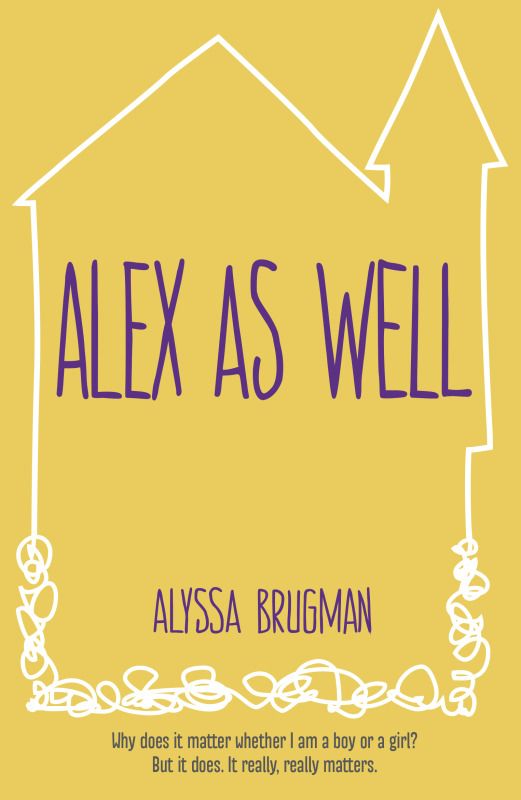 Alex As Well by Alyssa Brugman