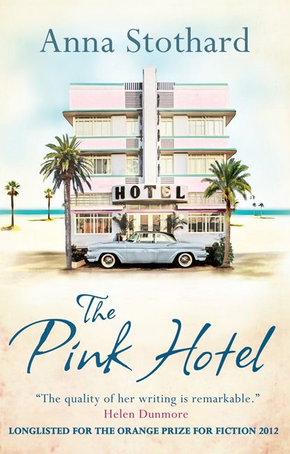 The Pink Hotel by Anna Stothard