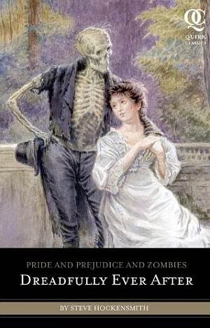 pride and prejudice and zombies: dreadfully ever after by Steve Hockensmith