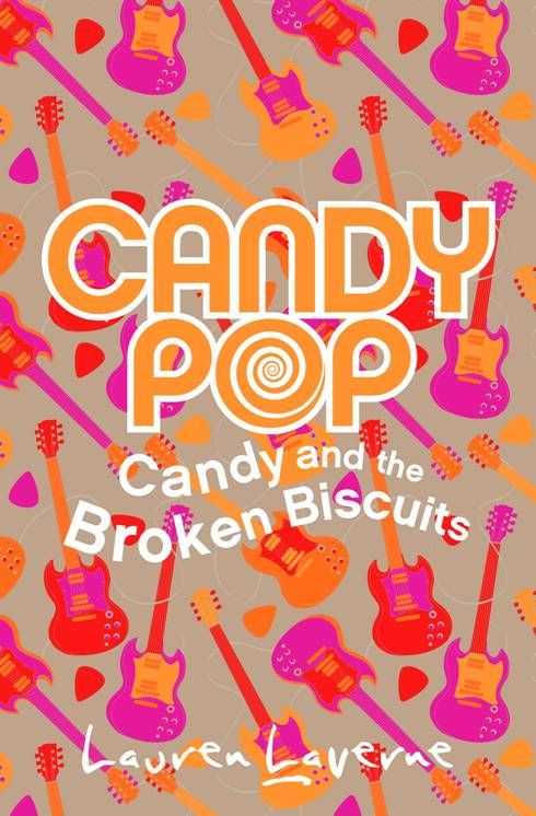 Candy Pop: Candy and the Broken Biscuits by Lauren Laverne