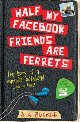 Half My Facebook Friends Are Ferrets by J. A. Buckle