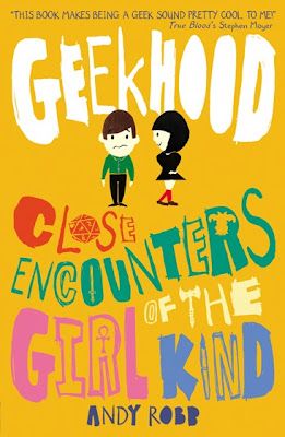 Geekhood: Close Encounter of the Girl Kind by Andy Robb
