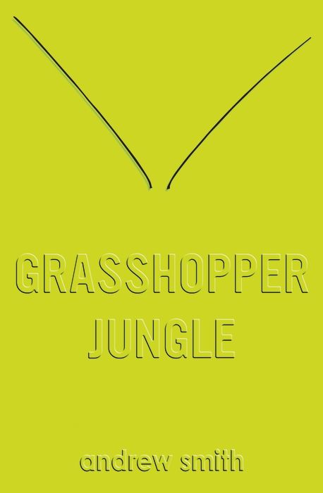 Grasshopper Jungle by Andrew Smith