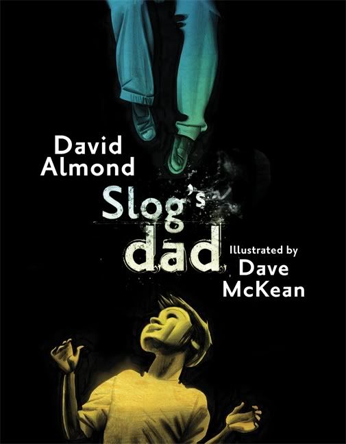Slog's Dad by David Almond and Dave McKean