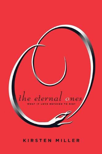 The Eternal Ones by Kirsten Miller
