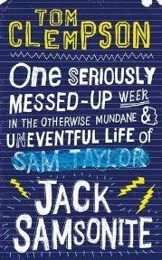 one seriously messed-up week in the otherwise mndane and uneventful life of jack samsonite by tom clempson