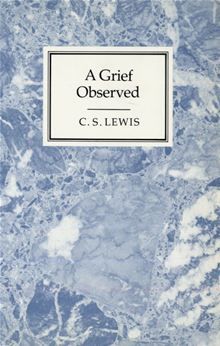 A Grief Observed by C.S. Lewis