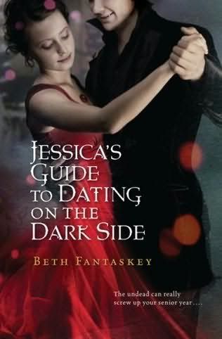 jessica's guide to dating on the dark side by beth fantaskey