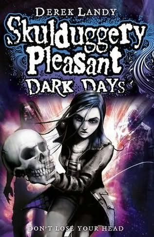 Skuldugery Pleasant: Dark Days by Derek Landy