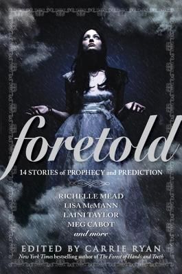 Foretold anthology edited by carrie ryan