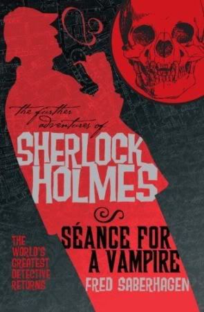 The Further Adventures of Sherlock Holmes: Séance for a Vampire by Fred Saberhagen