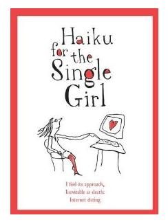 Haiku for the Single Girl by Beth Griffenhagen and Illustrated by Cynthia Vehslage Meyers