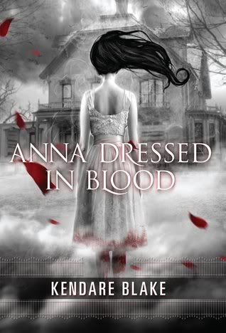 Anna Dressed in Blood by Kendare Blake