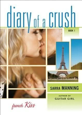 Diary of a Crush: French Kiss by Sarra Manning