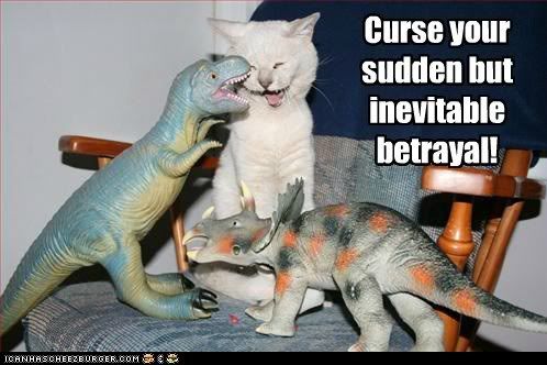 http://i7.photobucket.com/albums/y275/Mortis_strike/funny-cat-pictures-curse-your-sudden-but-inevitable-betrayal.jpg