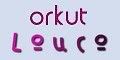 Acesse Orkut Louco