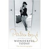 'Wonderful Today' the autobiography of Pattie Boyd, ex-wife of both George Harrison and Eric Clapton